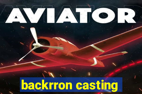 backrron casting